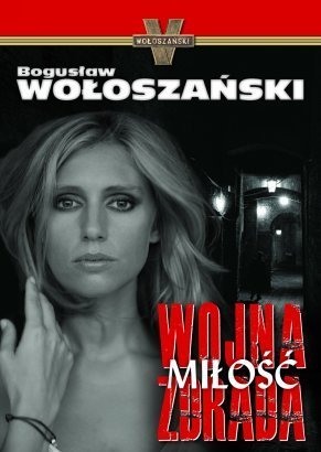 Woloszanski Boguslaw - Wojna, Miłość, Zdrada Zlotopolsky - Okładka.jpg