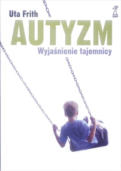 książki  dot.autyzmu -  autyzm wyjasnienie tajemnicy_Uta_Frith.jpg