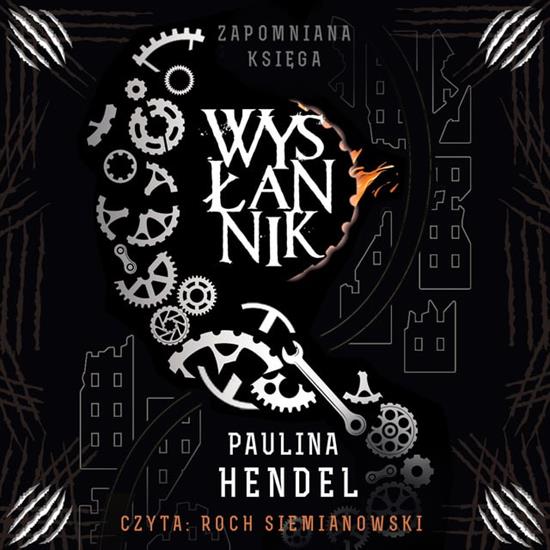 Hendel Paulina - Cykl Zapomniana księga Tom 04 Wysłannik - cover.jpg